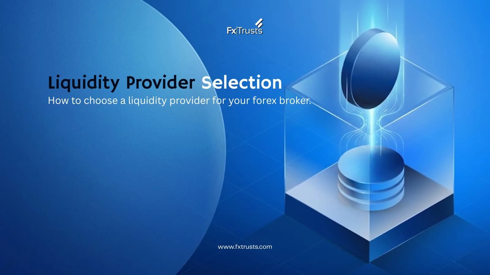 How to choose a liquidity provider for your forex broker