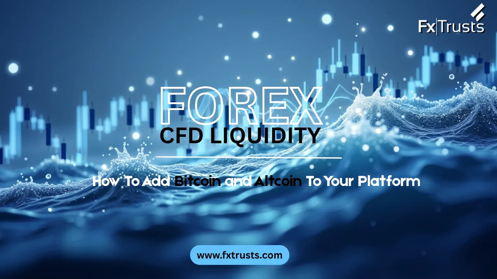 Crypto CFD liquidity for forex brokers - how to add Bitcoin & altcoins to your platform