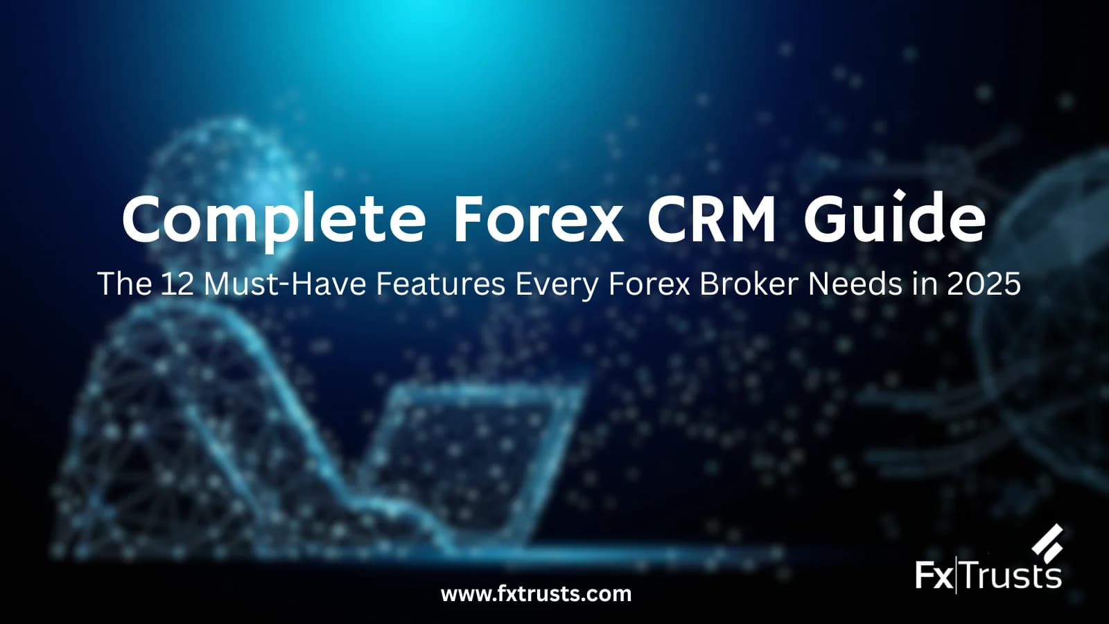 What should a forex CRM do? The 12 features every broker needs in 2026