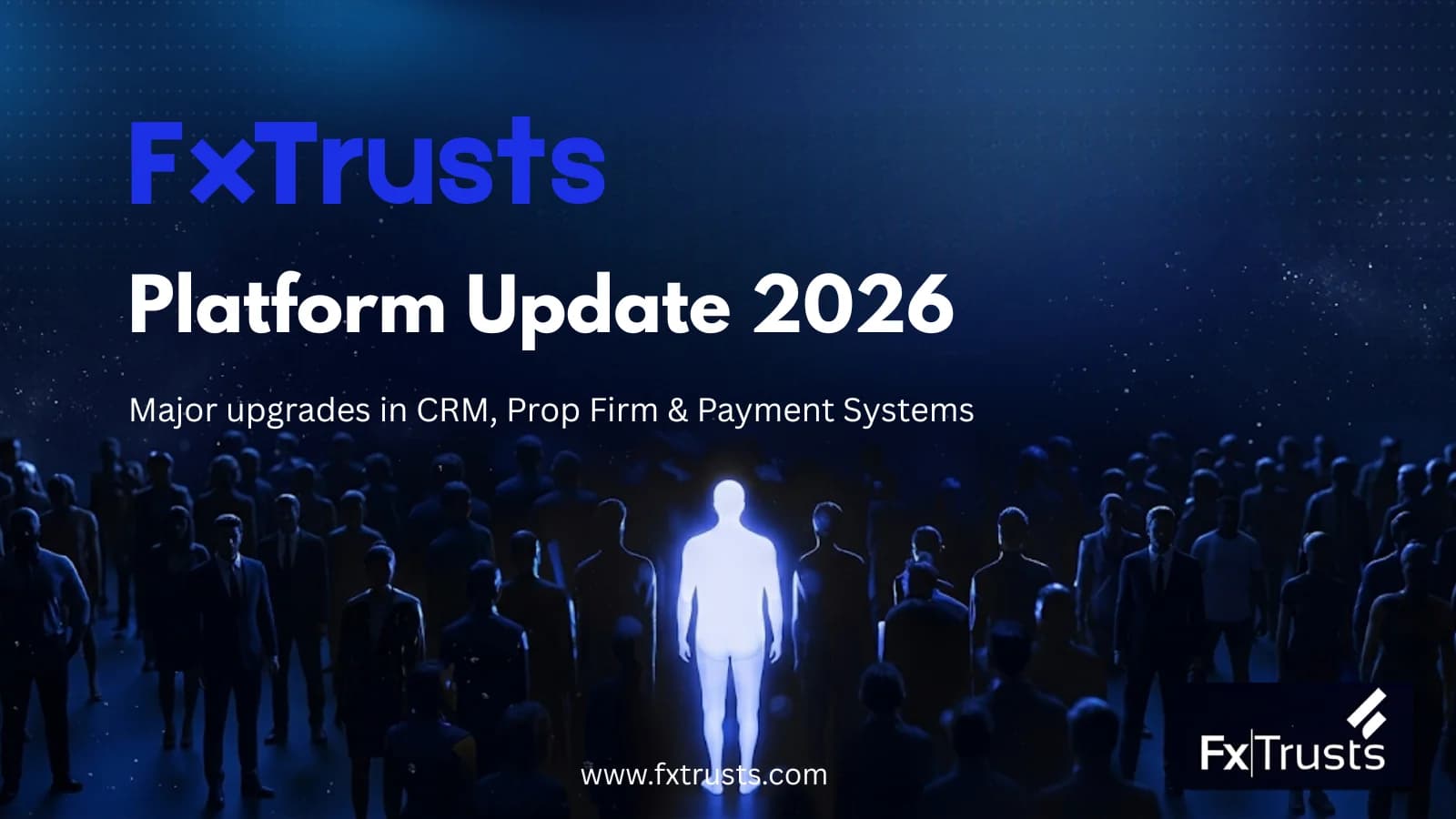 FxTrusts June 2026 Update: CRM, Prop Firm & Payments Enhancements