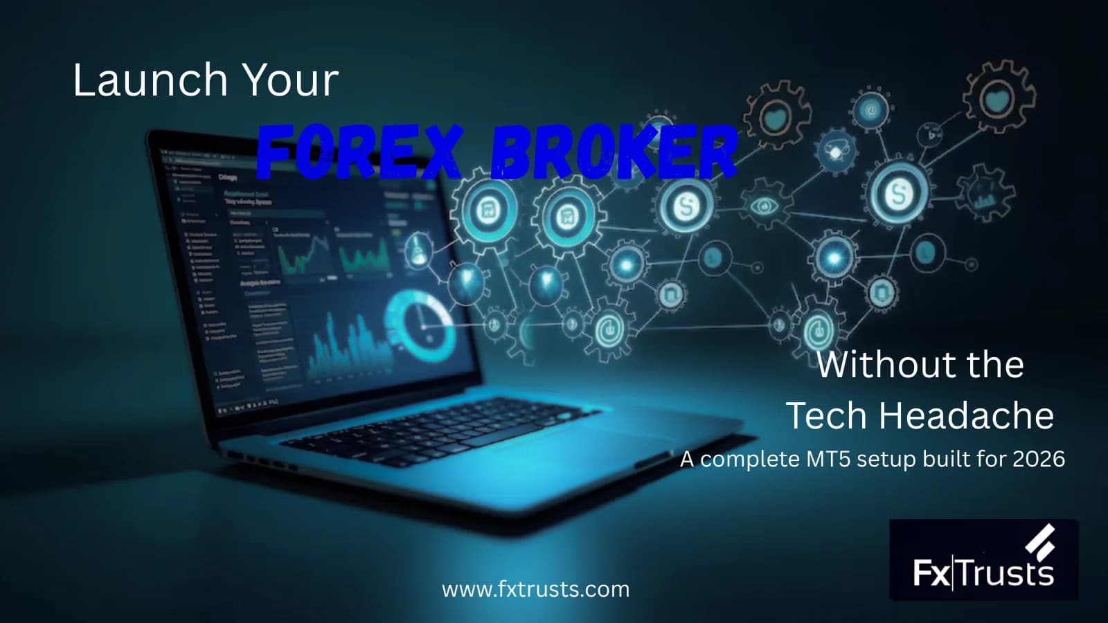 MT5 White Label Solution — Everything You Need to Launch a Forex Broker in 2026